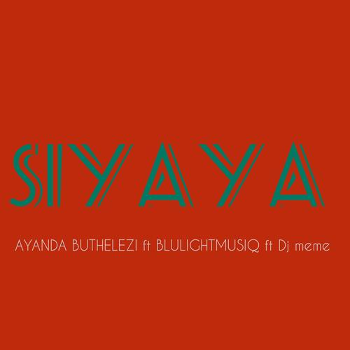 Siyaya (feat. Blulightmusiq & Dj meme)