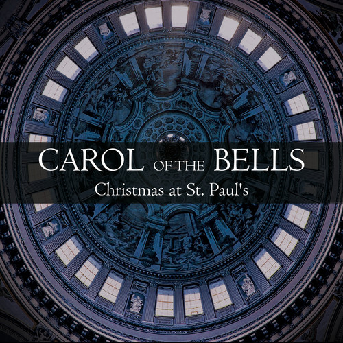 Carol of the Bells - Christmas at St. Paul's