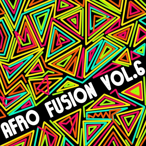 Afro Fusion Vol.6