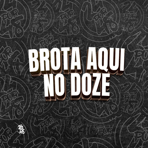 Brota Aqui no Doze (Explicit)