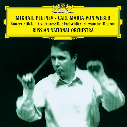 Weber: Konzertstück; Overtures: Der Freischütz · Euryanthe · Oberon