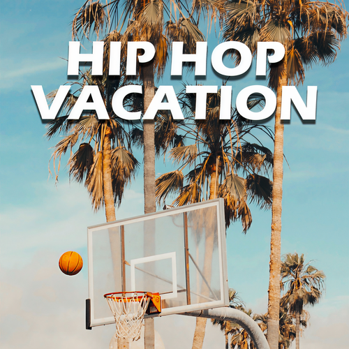 Hip Hop Vacation (Explicit)