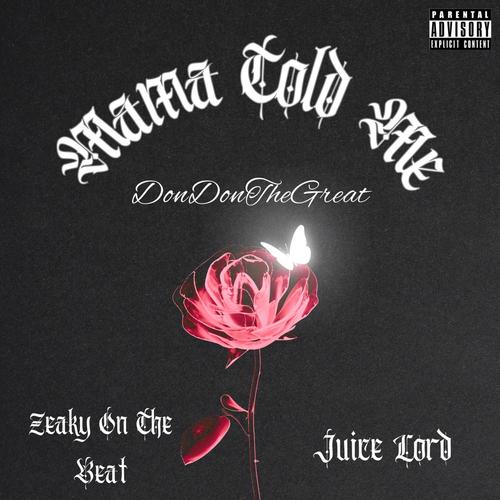 Mama Told Me (feat. ZeakyOnTheBeat & Juice Lord) [Explicit]