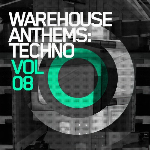 Warehouse Anthems: Techno Vol. 8