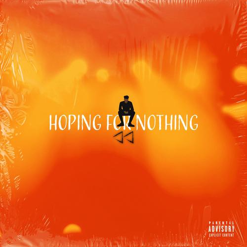 Hoping For Nothing (Explicit)