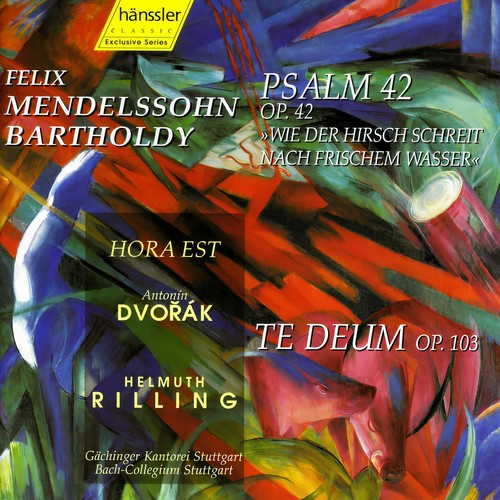 MENDELSSOHN: Psalm 42, Op. 42 / DVORAK: Te Deum, Op. 103