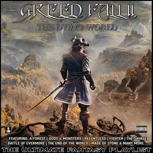 Greed Fall II The Dying World The Ultimate Fantasy Playlist