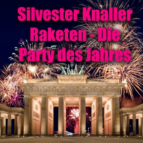 Silvester Knaller Raketen - Die Party des Jahres