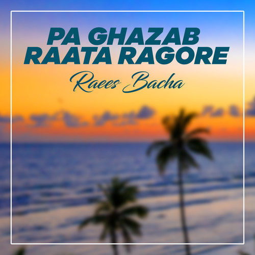 Pa Ghazab Raata Ragore