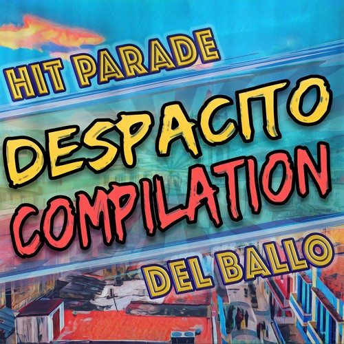 Despacito Compilation (Hit Parade del ballo)