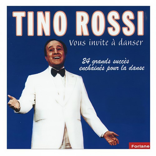 Tino Rossi vous invite à danser (24 gros succès enchaînés pour la danse)