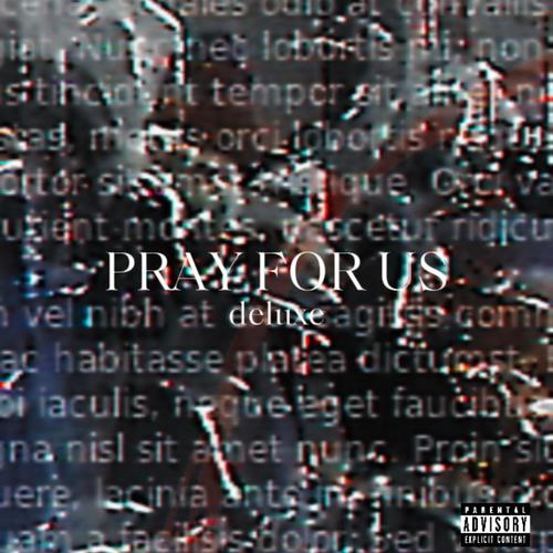 PRAY FOR US (Deluxe) [Explicit]