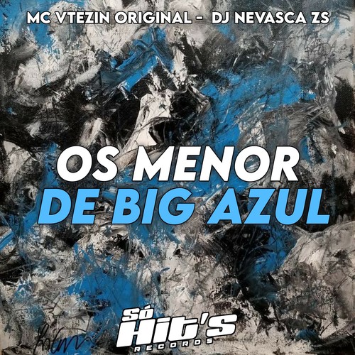 Os Menor da Big Azul (Explicit)