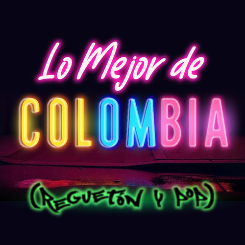 Lo mejor de Colombia (Reguetón y Pop) [Explicit]