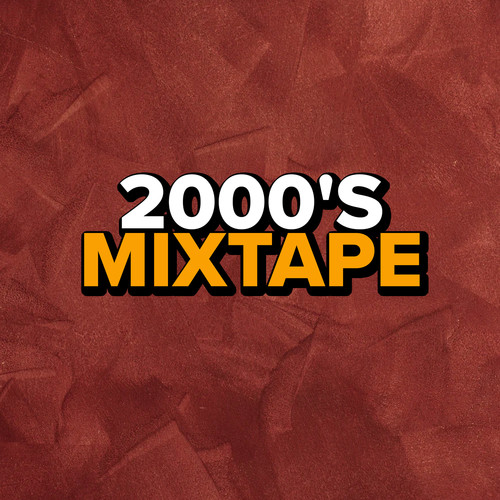 2000's Mixtape (Explicit)