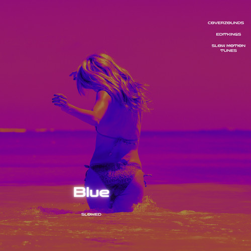 Blue (Slowed)
