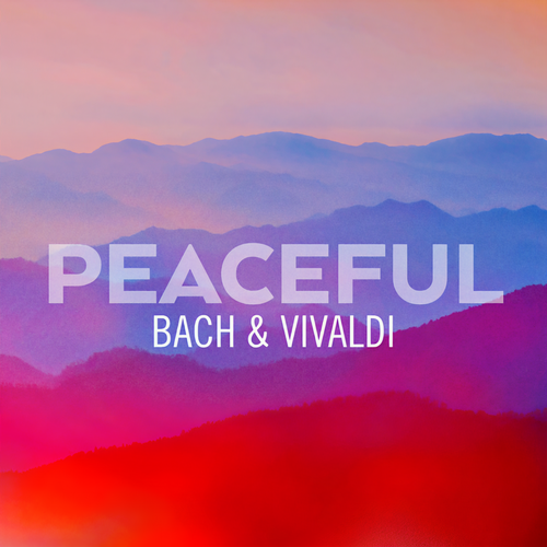 Peaceful Bach & Vivaldi