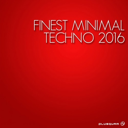 Finest Minimal Techno 2016