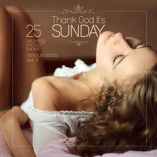 Thank God It's Sunday (25 Relaxing Mood Tunes) , Vol. 4