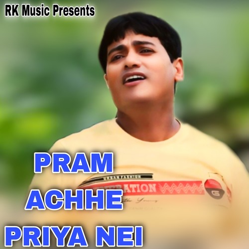 PRAM ACHHE PRIYA NEI