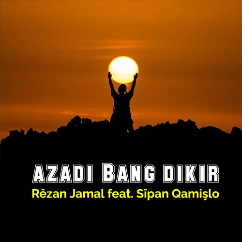 AZADÎ BANG DIKIR