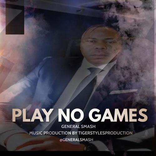 Play no games (feat. Tigerstyles/b low) [Explicit]