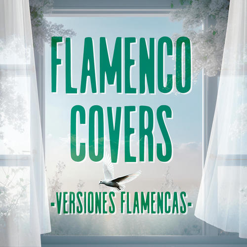 Flamenco Covers (Versiones Flamencas)