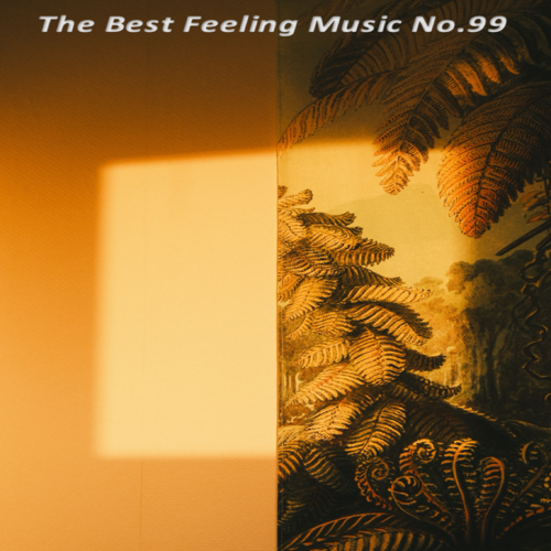 The Best Feeling Music No.99