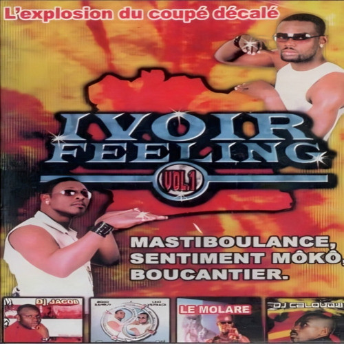 Ivoir Feeling Vol. 1 - L'Explosion Du Coupé Décalé