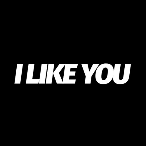 I LIKE YOU