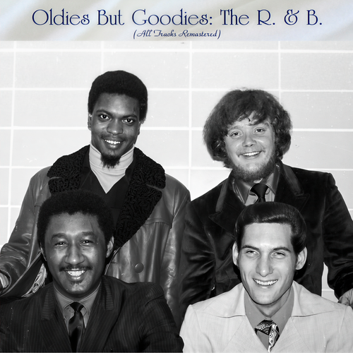 Oldies But Goodies: The R. & B. (All Tracks Remastered)