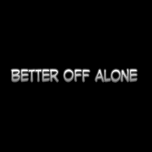 Better Off Alone