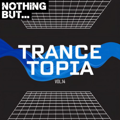 Nothing But... Trancetopia, Vol. 14