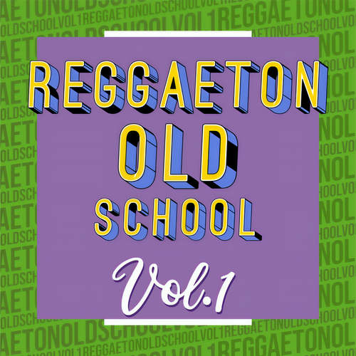 Reggaeton Old School Vol.1 (Explicit)