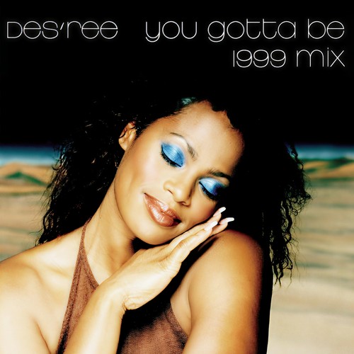 You Gotta Be (Explicit)