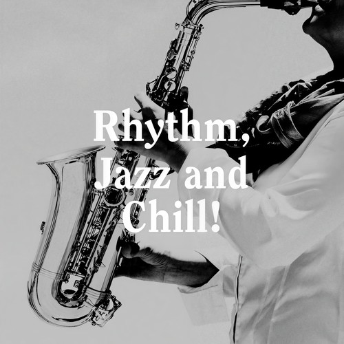 Rhythm, Jazz and Chill!