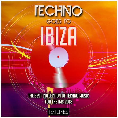 Techno Goes to Ibiza (The Best Collection of Techno Music for the Ims 2018)