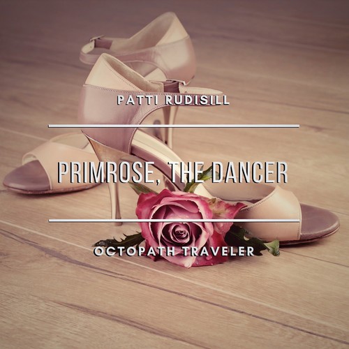 Primrose, the Dancer (From 