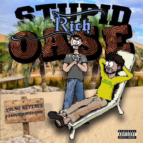 Stupid Rich Oase (Explicit)