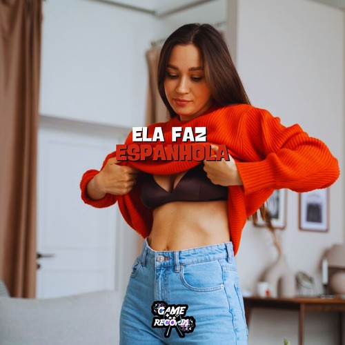 Ela Faz Espanhola (Explicit)