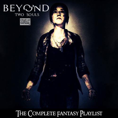 Beyond Two Souls - The Complete Fantasy Playlist