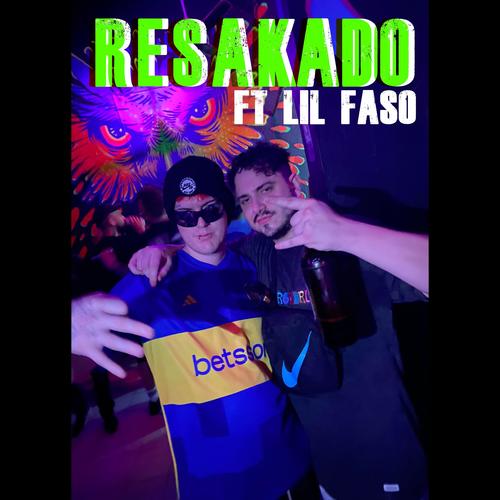 RESAKADO (feat. Lil Faso) [Explicit]