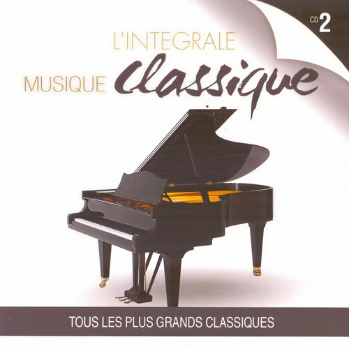 L'intégrale musique classique, vol. 2 (Tous les plus grands classiques)