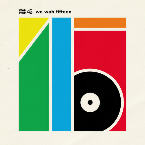 Wah Wah 45s: We Wah Fifteen