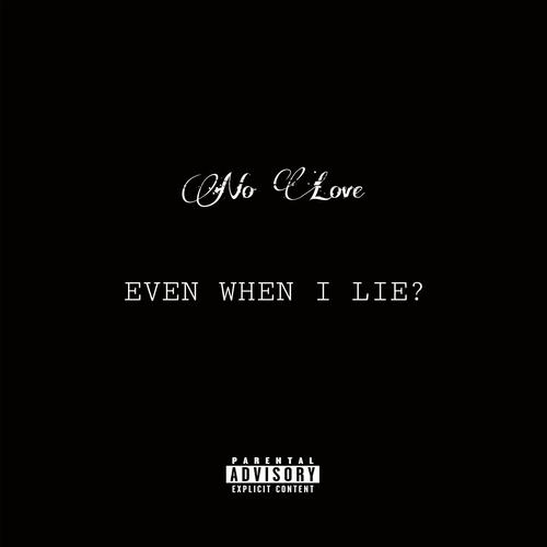 Even When I Lie? (Explicit)