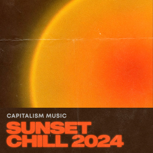 Capitalism Music Sunset Chill 2024