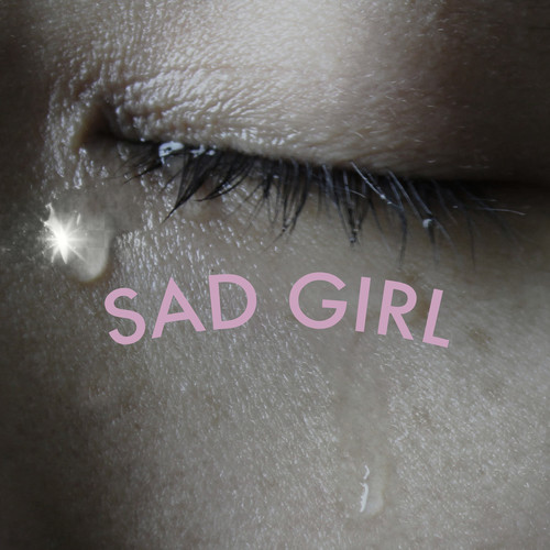 Sad Girl (Explicit)