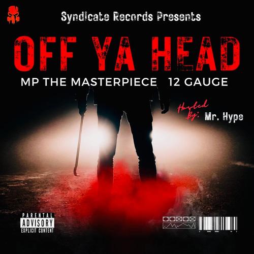 Off Ya Head (feat. 12 Gauge) [Explicit]