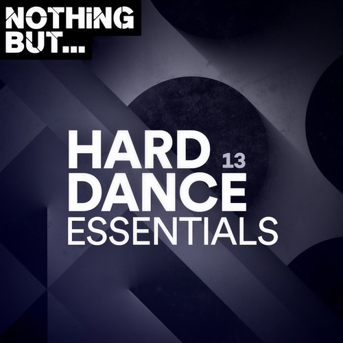 Nothing But... Hard Dance Essentials, Vol. 13 (Explicit)