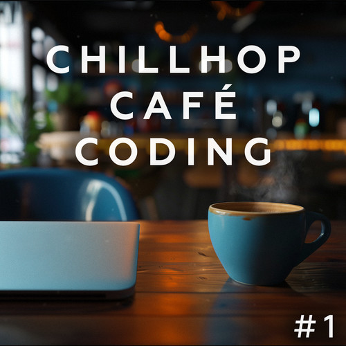 Cafe Coding ChillHop #1
